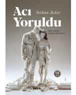 Acı Yoruldu