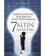 Pozitif Düşünme Yaklaşımı ile Etkili Anne-Babalık - 7 Altın Anahtar