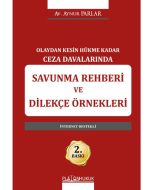 Olaydan Kesin Hükme Kadar Ceza Davalarında Savunma Rehberi ve Dilekçe Örnekleri (Ciltli)