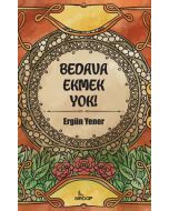 Bedava Ekmek Yok!
