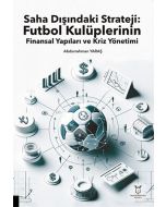 Saha Dışındaki Strateji - Futbol Kulüplerinin Finansal Yapıları ve Kriz Yönetimi