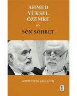 Ahmed Yüksel Özemre ile Son Sohbet