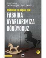 Mutluluk ve Başarı İçin Fabrika Ayarlarımıza Dönüyoruz