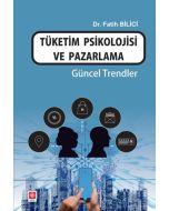 Tüketim Psikolojisi ve Pazarlama - Güncel Trendler