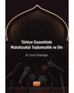 Türkiye Siyasetinde Muhafazakâr Toplumsallık ve Din