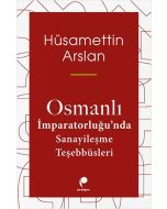 Osmanlı İmparatorluğu'nda Sanayileşme Teşebbüsleri