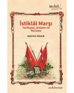 İstiklal Marşı Tarihçesi Anlamı ve Yorumu