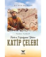 Tarih ve Coğrafyanın Yıldızı Katip Çelebi