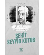 Zindanların Yıldıramadığı Şehit Seyyid Kutub