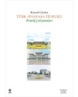 Türk Anayasa Hukuku - Pratik Çalışmaları