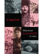 Hikâyeleriyle Gaziantep Yer Adları