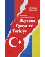 Ukrayna Halâskâr Cemiyyet-i İttihâdiyyesi Neşriyâtından Ukrayna Rusya ve Türkiye
