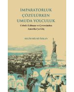İmparatorluk Çözülürken Umuda Yolculuk