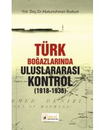 Türk Boğazlarında Uluslararası Kontrol (1918-1936)