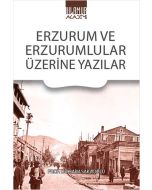 Erzurum ve Erzurumlular Üzerine Yazılar