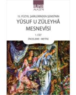 15. Yüzyıl Şairlerinden Şemsî'nin Yûsuf u Züleyhâ Mesnevîsi 1. Cilt (İnceleme-Metin)