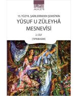15. Yüzyıl Şairlerinden Şemsî'nin Yûsuf u Züleyhâ Mesnevîsi
