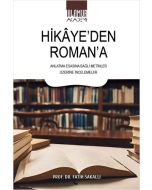 Hikâye’den Roman’a - Anlatma Esasına Bağlı Metinler Üzerine İncelemeler