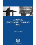 Atatürk İnanılmazı Başaran Lider