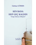Sen Bana Hep Geç Kaldın