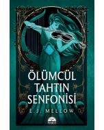 Ölümcül Tahtın Senfonisi (Ciltli)