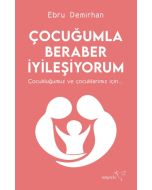 Çocuğumla Beraber İyileşiyorum