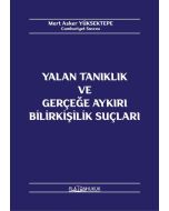 Yalan Tanıklık ve Gerçeğe Aykırı Bilirkişilik Suçları 