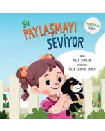 Farkındalık Serisi - Su Paylaşmayı Seviyor