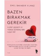 Bazen Bırakmak Gerekir