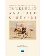  Malazgirt Muharebesi’nden Önce Türklerin Anadolu Serüveni
