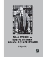 Anlam Teorileri ve Hilary W. Putnam’ın Anlamsal Dışsalcılık Teorisi