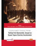 Cumhuriyet’in Yüzüncü Yılında Türkiye’nin Ekonomik Sosyal ve Siyasi Yapısı Üzerine İncelemeler