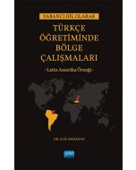 Yabancı Dil Olarak Türkçe Öğretiminde Bölge Çalışmaları - Latin Amerika Örneği