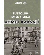 Futbolun Emek Yıldızı  Ahmet Karaali