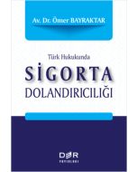Türk Hukukunda Sigorta Dolandırıcılığı