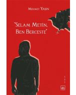 Selam Metin, Ben Berceste