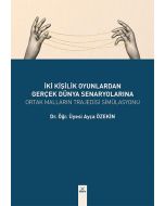 İki Kişilik Oyunlardan Gerçek Dünya Senaryolarına