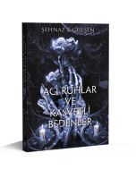 Acı Ruhlar ve Kasvetli Bedenler