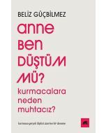 Anne Ben Düştüm mü ?