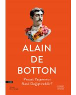 Proust Yaşamınızı Nasıl Değiştirebilir?