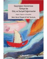 Geçmişten Günümüze Türkiye'de Göç ve Suriyeli Sığınmacılar
