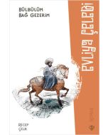 Bülbülüm Bağ Gezerim Evliya Çelebi