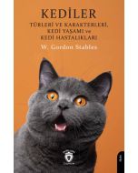 Kediler - Türleri ve Karakterleri Kedi Yaşamı ve Kedi Hastalıkları
