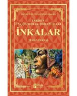 Tarihin En Çok Merak Edilen Halkı - İnkalar