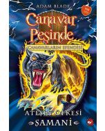 Canavar Peşinde 56 - Ateşin Öfkesi Şamani