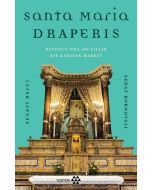 Santa Maria Draperis - Beyoğlu'nda 400 Yıllık Bir Katolik Mabedi