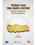 Yüzüncü Yılda Türk Sigorta Sektörü - Kapsamlı Bir Bakış ve Politika Önerileri