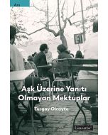 Aşk Üzerine Yanıtı Olmayan Mektuplar