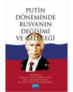 Putin Döneminde Rusya’nın Değişimi ve Geleceği