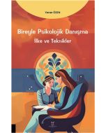 Bireyle Psikolojik Danışma - İlke ve Teknikler
